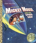 Cover: Mickey Mouse and His Spaceship (Disney: Mickey Mouse) - Golden Books Publishing Company, Inc.