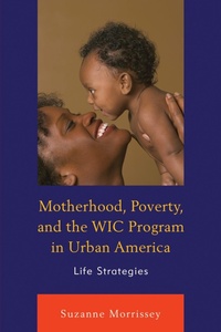 Abbildung von: Motherhood, Poverty, and the WIC Program in Urban America - Lexington Books