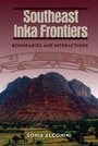 Cover: Southeast Inka Frontiers - University Press of Florida