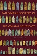 Cover: Paleoindian Societies of the Coastal Southeast - University Press of Florida