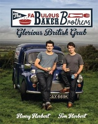 Abbildung von: The Fabulous Baker Brothers: Glorious British Grub - Headline Book Publishing