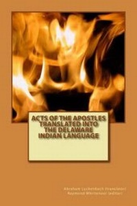 Enlarge image Cover: Acts of the Apostles Translated into the Delaware Indian Language - Lenape Texts & Studies