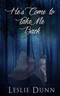 Cover: He's Come to Take Me Back - LESLIE DUNN