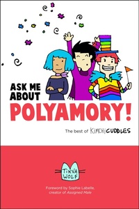 Enlarge image Cover: Ask Me About Polyamory - Thorntree Press, LLC