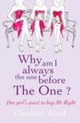 Cover: Why Am I Always the One Before 'The One'? - Headline Book Publishing