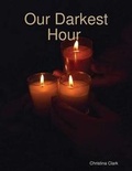 Cover: Our Darkest Hour - Lulu.com