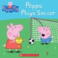 Cover: Peppa Plays Soccer (Peppa Pig) - Scholastic Inc.