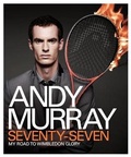 Cover: Andy Murray: Seventy-Seven - Headline Book Publishing