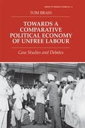 Cover: Towards a Comparative Political Economy of Unfree Labour - Routledge