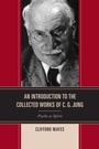 Cover: An Introduction to the Collected Works of C. G. Jung - Rowman & Littlefield Publishers