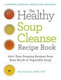 Abbildung von: The Healthy Soup Cleanse Recipe Book - Adams Media