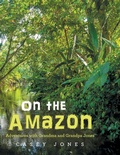 Cover: On the Amazon - Archway Publishing