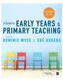 Cover: A Guide to Early Years and Primary Teaching - SAGE Publications Ltd