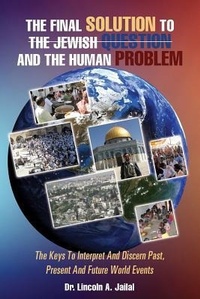 Abbildung von: The Final Solution to the Jewish Question and the Human Problem - Xulon Press