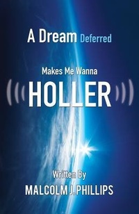 Abbildung von: A Dream Deferred Makes Me Wanna Holler - Xulon Press