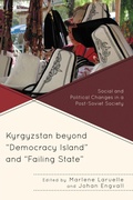 Cover: Kyrgyzstan beyond "Democracy Island" and "Failing State" - Lexington Books