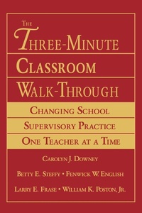 Enlarge image Cover: The Three-Minute Classroom Walk-Through - SAGE Publications Inc