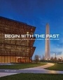 Cover: Begin with the Past - Smithsonian Books