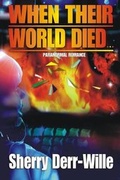 Cover: When Their World Died - Whiskey Creek Press
