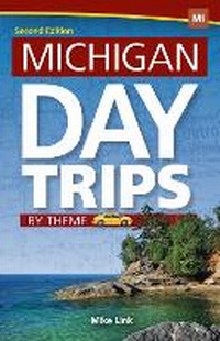 Abbildung von: Michigan Day Trips by Theme - Adventure Publications, Incorporated