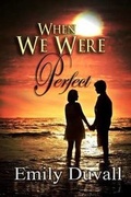 Cover: When We Were Perfect - Whiskey Creek Press