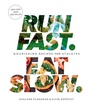Cover: Run Fast. Eat Slow. - Rodale Press