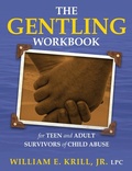 Cover: The Gentling Workbook for Teen and Adult Survivors of Child Abuse - Loving Healing Press