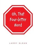 Cover: Oh, That Four-Letter Word - Page Publishing Inc.