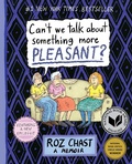 Cover: Can't We Talk about Something More Pleasant? - Bloomsbury USA