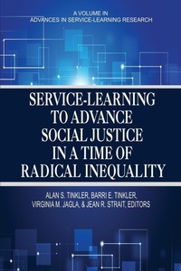 Enlarge image Cover: Service-Learning to Advance Social Justice in a Time of Radical Inequality - Information Age Publishing