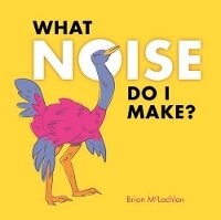 Enlarge image Cover: What Noise Do I Make? - Owlkids Books Inc.