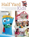 Cover: Half Yard (TM) Kids - Search Press Ltd