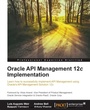 Cover: Oracle API Management 12c Implementation - Packt Publishing