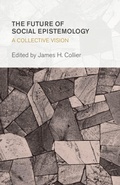 Cover: The Future of Social Epistemology - Rowman & Littlefield Publishers