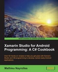 Enlarge image Cover: Xamarin Studio for Android Programming: A C# Cookbook - Packt Publishing