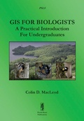 Cover: GIS for Biologists: A Practical Introduction for Undergraduates - Pictish Beast Publications
