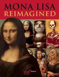 Abbildung von: Mona Lisa Reimagined - Goff Books