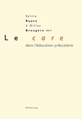 Cover: Le &laquo;care&raquo; dans l'&eacute;ducation pr&eacute;scolaire - Peter Lang Verlag