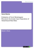 Cover: Evaluation of Novel Metalorganic Precursors for Atomic Layer Deposition of Nickel-based Thin Films - GRIN Verlag