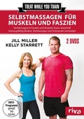 Cover: Treat while you train - Selbstmassagen f&uuml;r Muskeln und Faszien - Riva