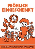 Cover: Fr&ouml;hlich eingeschenkt - Klosterverlag Maria Laach