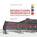 Cover: Integrale Planung f&uuml;r Industriebau 4.0 - Eisenbahnmuseum Heizhaus Strasshof