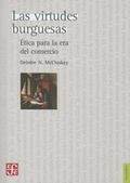 Cover: Las Virtudes Burguesas. Etica Para La Era del Comercio - Fondo de Cultura Economica USA