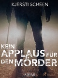 Cover: Kein Applaus f&uuml;r den M&ouml;rder - Lindhardt og Ringhof Forlag