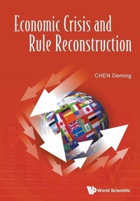 Enlarge image Cover: Economic Crisis And Rule Reconstruction - World Scientific Publishing Co Pte Ltd