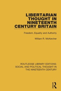 Abbildung von: Libertarian Thought in Nineteenth Century Britain - Routledge