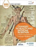 Cover: WJEC Eduqas GCSE History: Changes in Health and Medicine in Britain, c.500 to the present day - Hodder Education