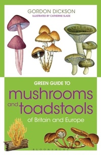 Abbildung von: Green Guide to Mushrooms And Toadstools Of Britain And Europe - Bloomsbury Natural History