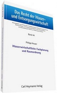 Abbildung von: Wasserwirtschaftliche Fachplanung und Raumordnung - Carl Heymanns Verlag