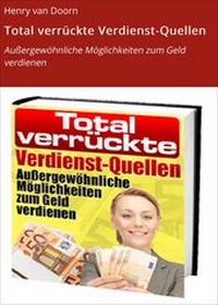 Abbildung von: Total verrückte Verdienst-Quellen - neobooks